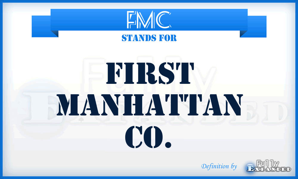 FMC - First Manhattan Co.
