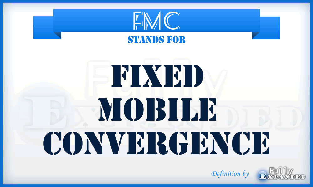 FMC - Fixed Mobile Convergence