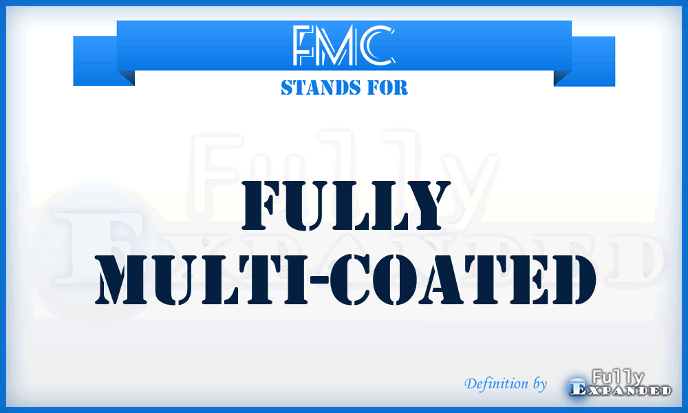 FMC - Fully Multi-Coated