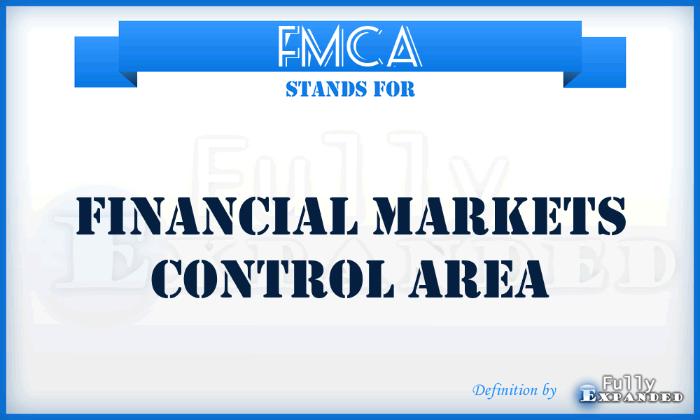 FMCA - Financial Markets Control Area