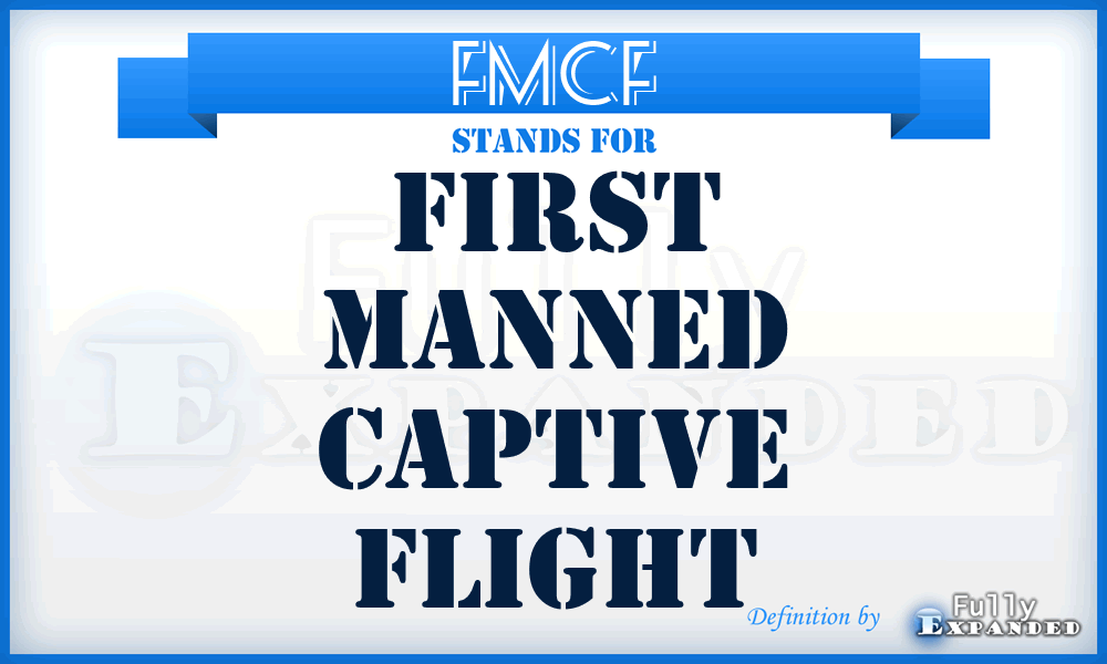 FMCF - First Manned Captive Flight