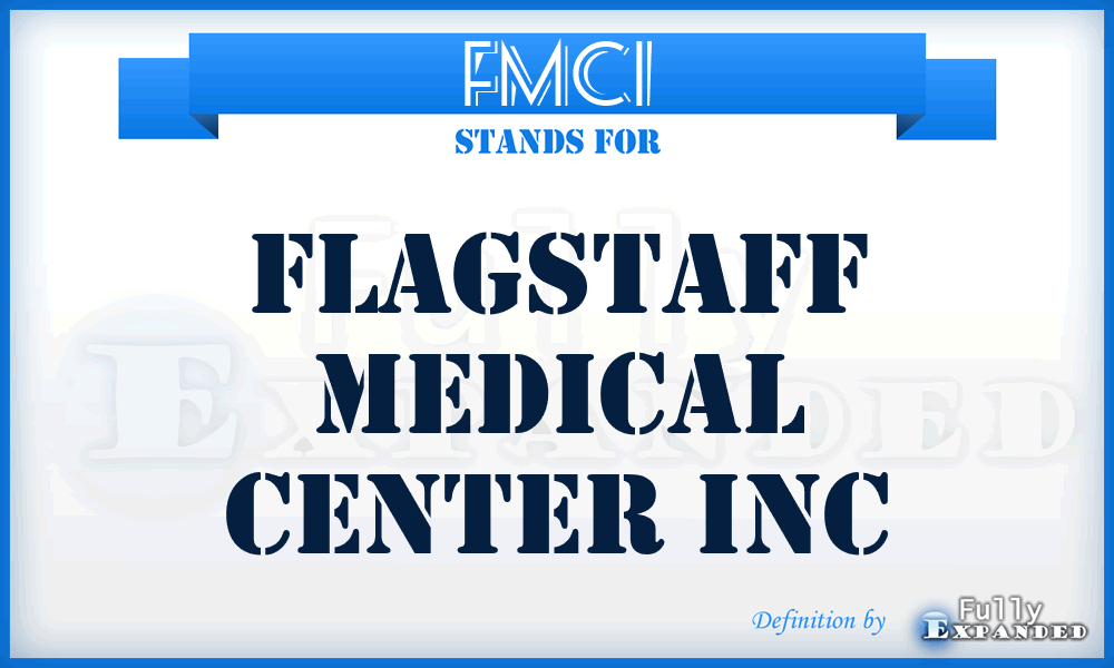 FMCI - Flagstaff Medical Center Inc