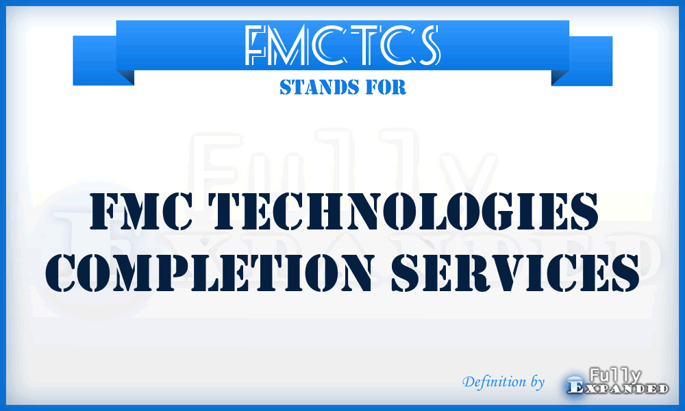 FMCTCS - FMC Technologies Completion Services