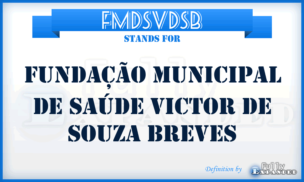 FMDSVDSB - Fundação Municipal De Saúde Victor De Souza Breves