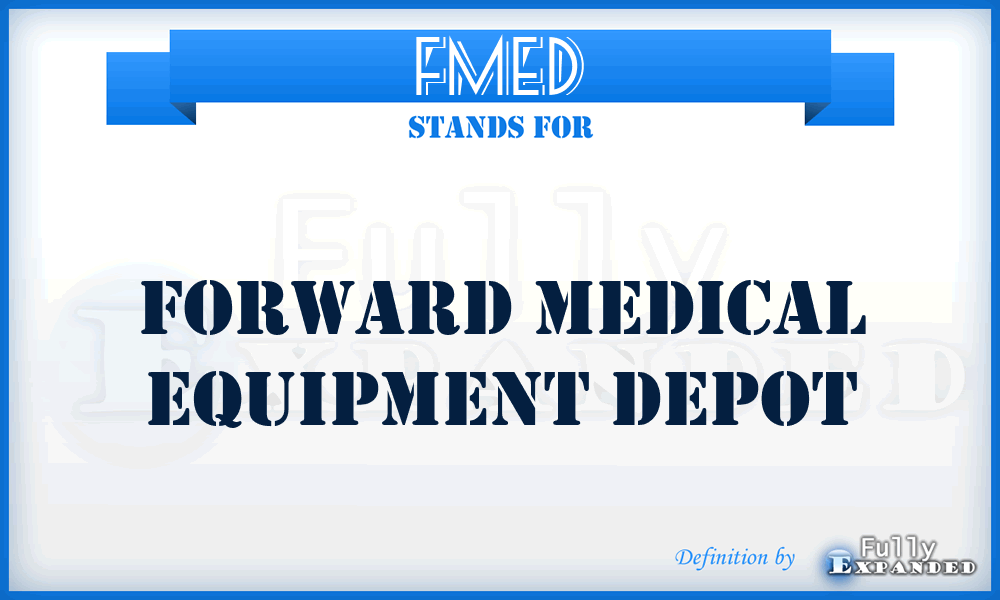 FMED - Forward Medical Equipment Depot