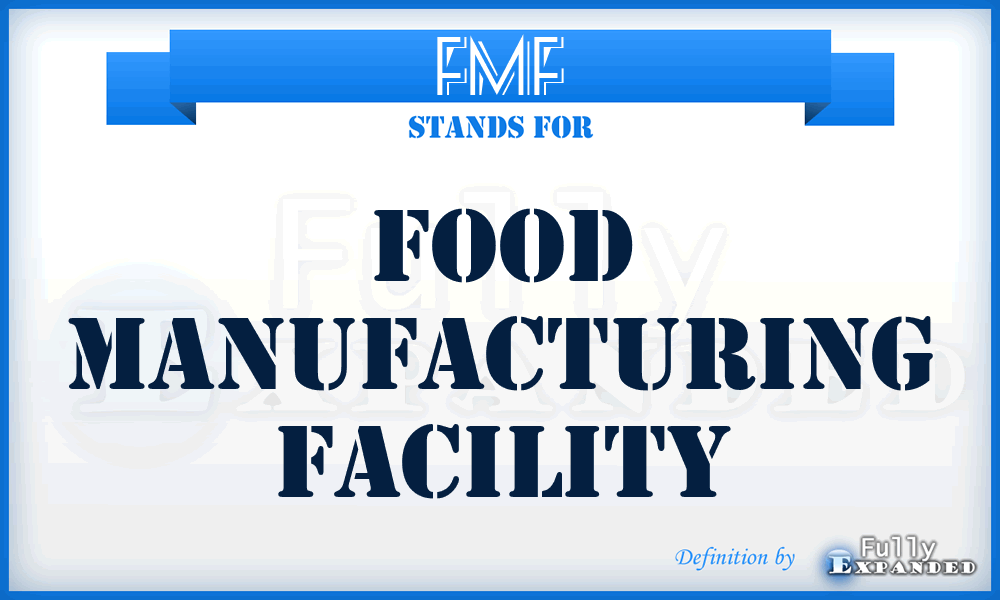 FMF - Food Manufacturing Facility