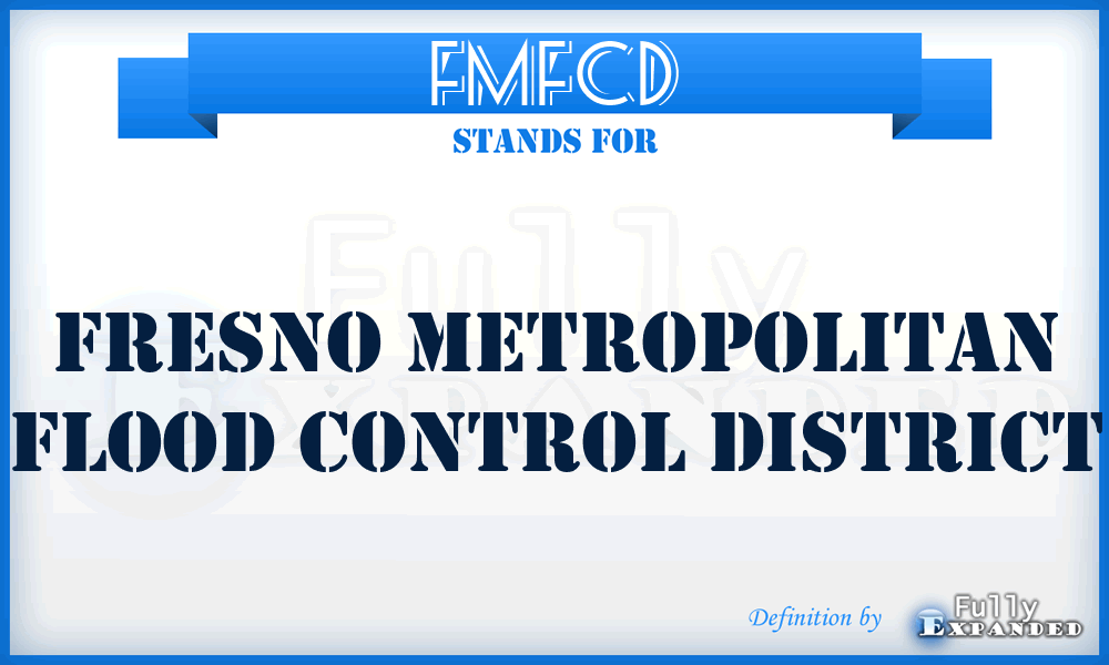 FMFCD - Fresno Metropolitan Flood Control District