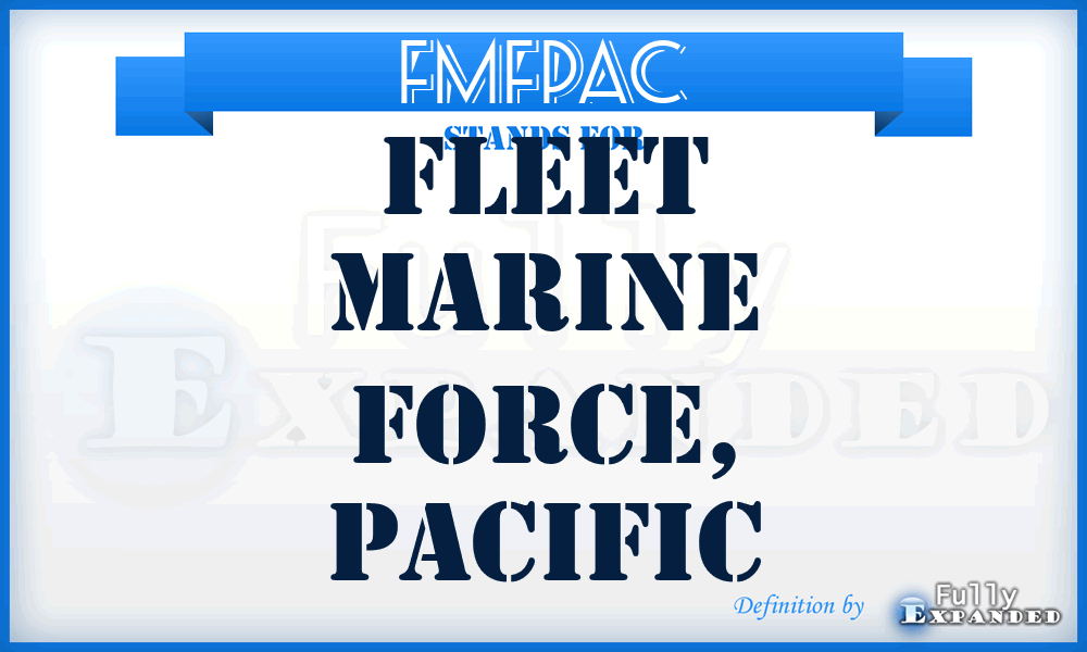 FMFPAC - Fleet Marine Force, Pacific