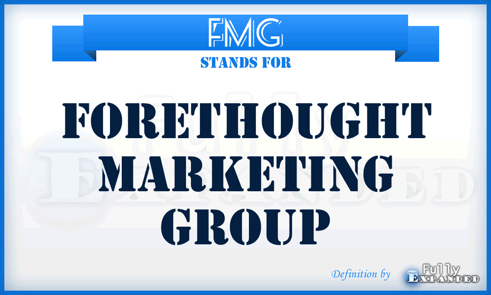 FMG - Forethought Marketing Group
