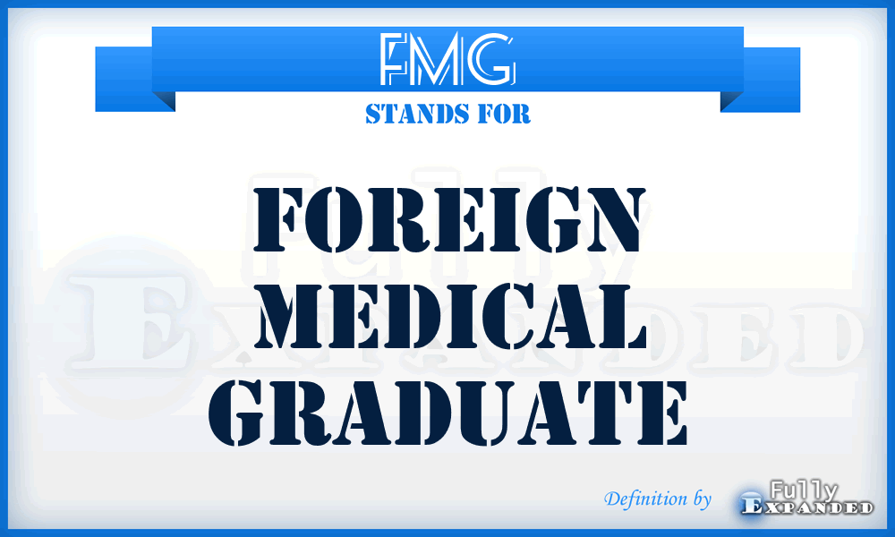 FMG - foreign medical graduate