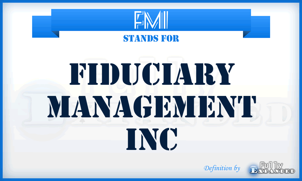 FMI - Fiduciary Management Inc