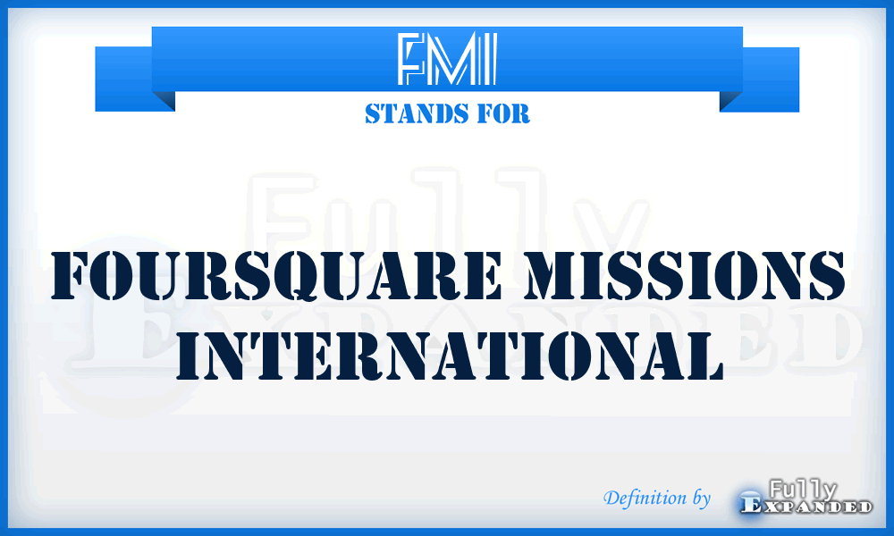 FMI - Foursquare Missions International