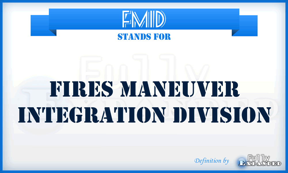 FMID - Fires Maneuver Integration Division