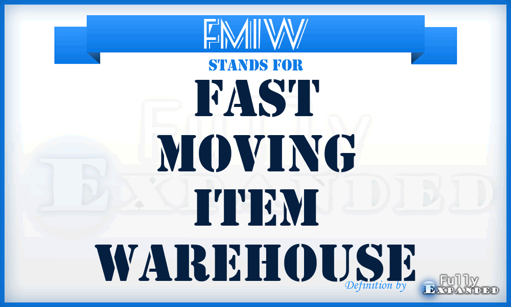 FMIW - Fast Moving Item Warehouse