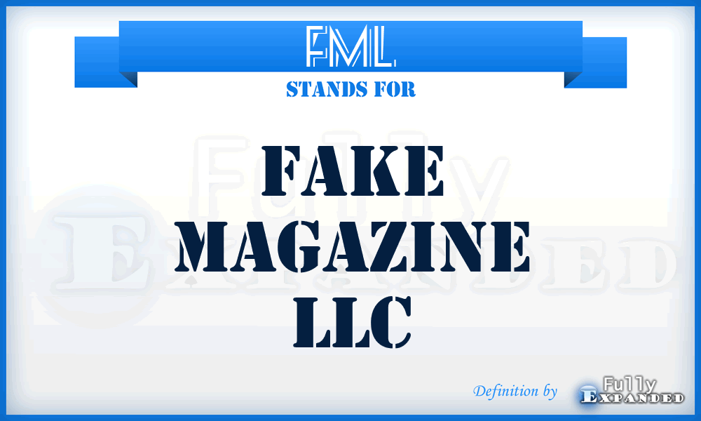 FML - Fake Magazine LLC