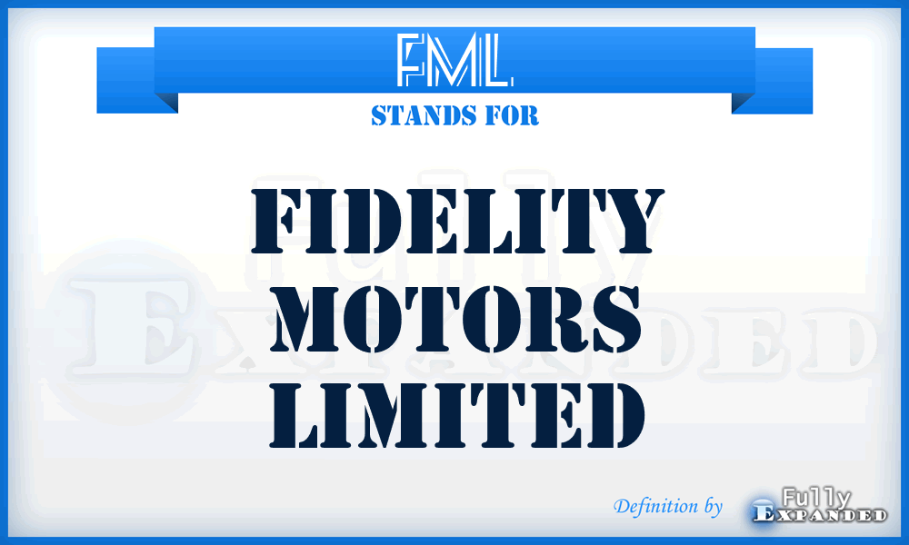 FML - Fidelity Motors Limited