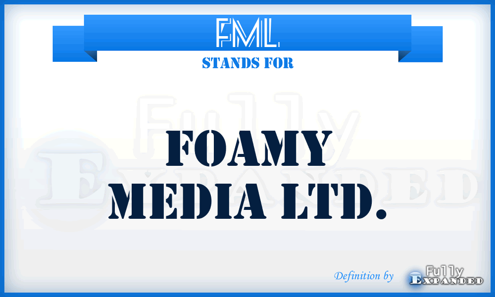 FML - Foamy Media Ltd.