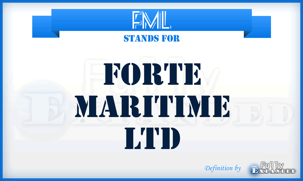 FML - Forte Maritime Ltd