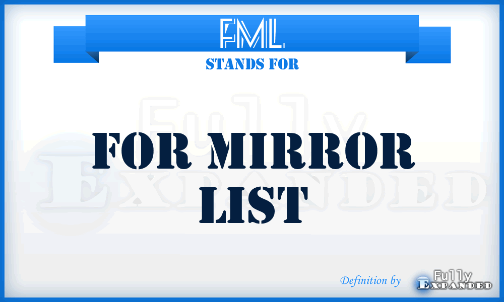 FML - for Mirror list