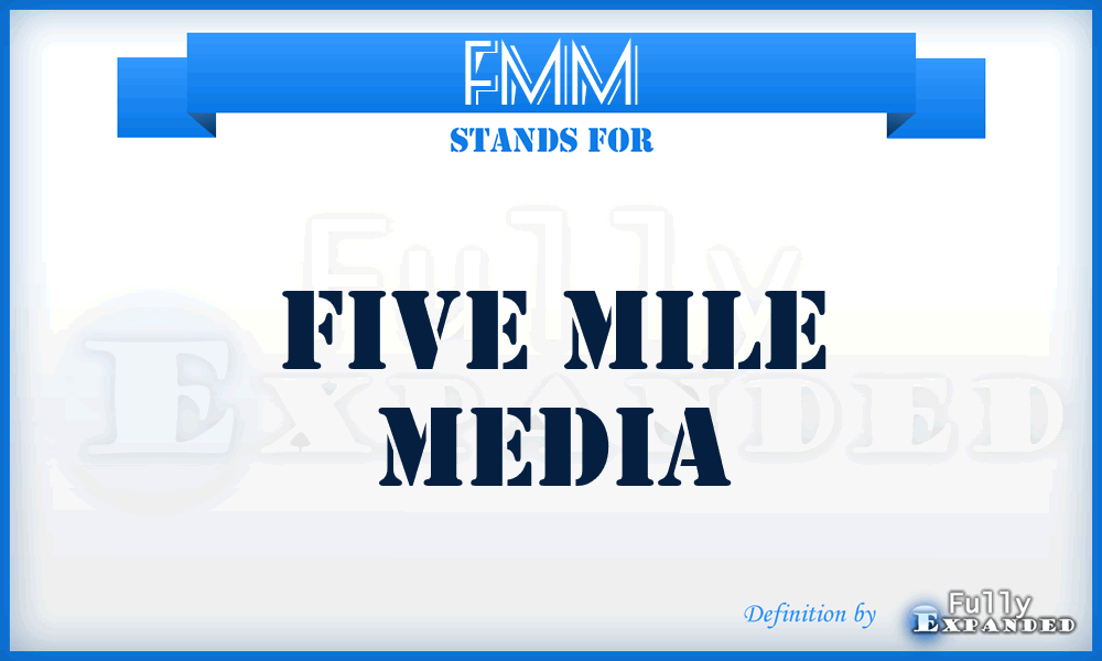 FMM - Five Mile Media