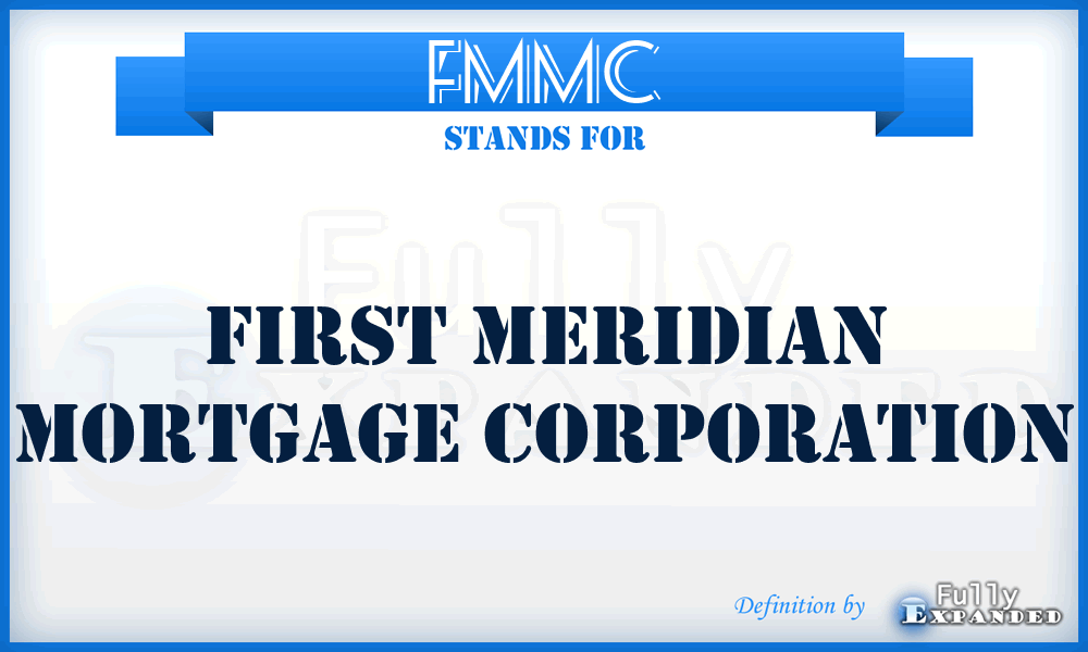 FMMC - First Meridian Mortgage Corporation
