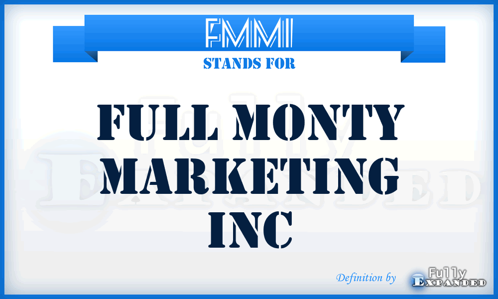 FMMI - Full Monty Marketing Inc