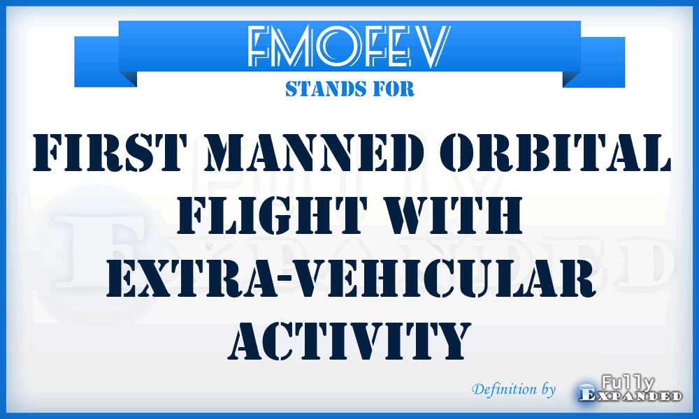 FMOFEV - First Manned Orbital Flight with Extra-Vehicular activity