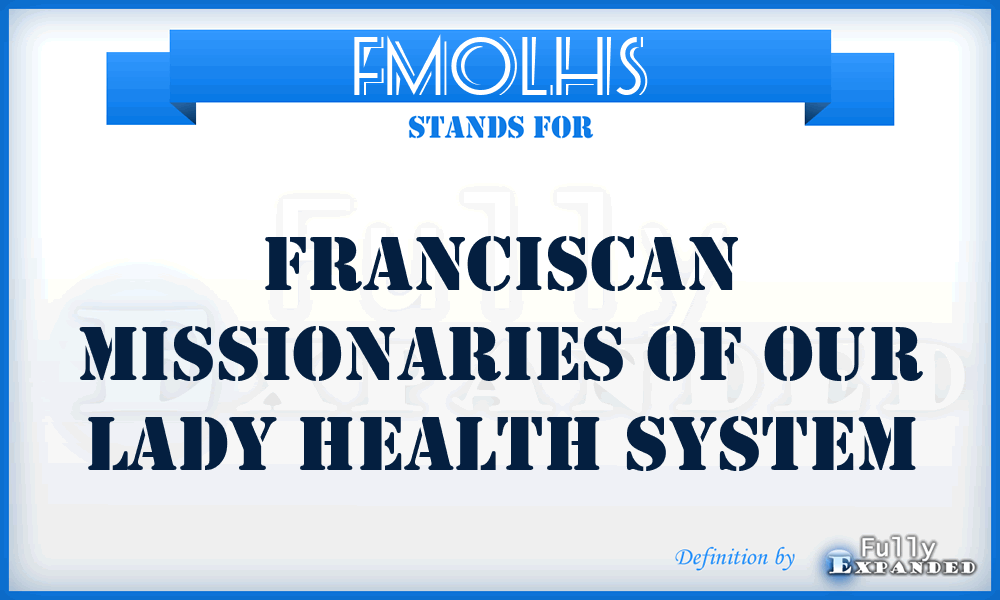 FMOLHS - Franciscan Missionaries of Our Lady Health System