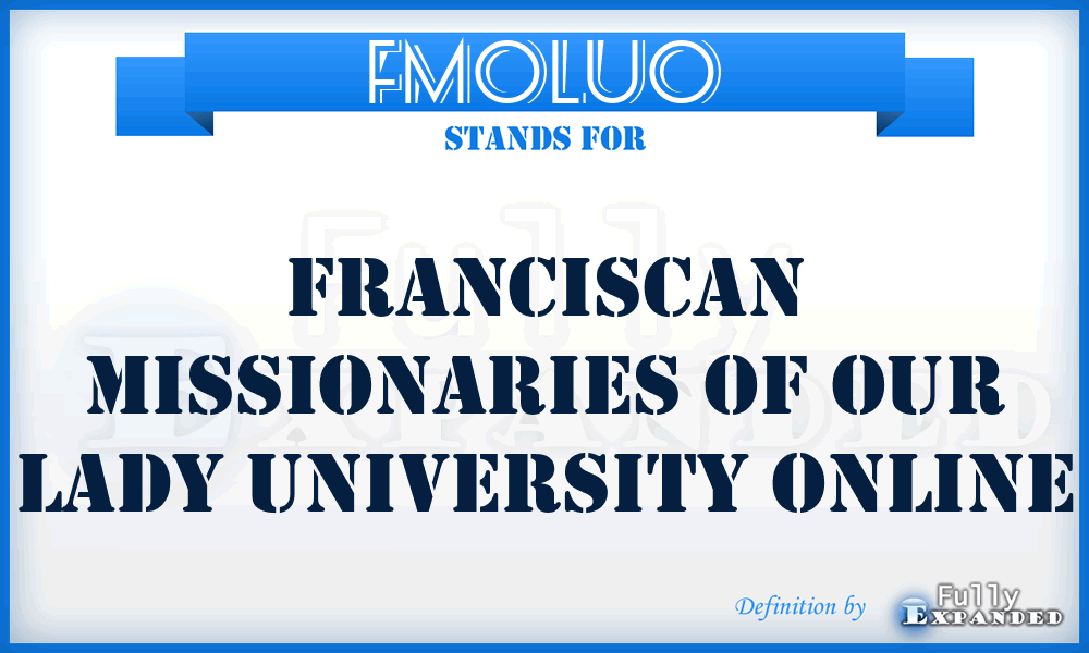 FMOLUO - Franciscan Missionaries of Our Lady University Online