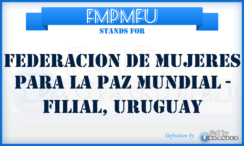 FMPMFU - Federacion de Mujeres para la Paz Mundial - Filial, Uruguay