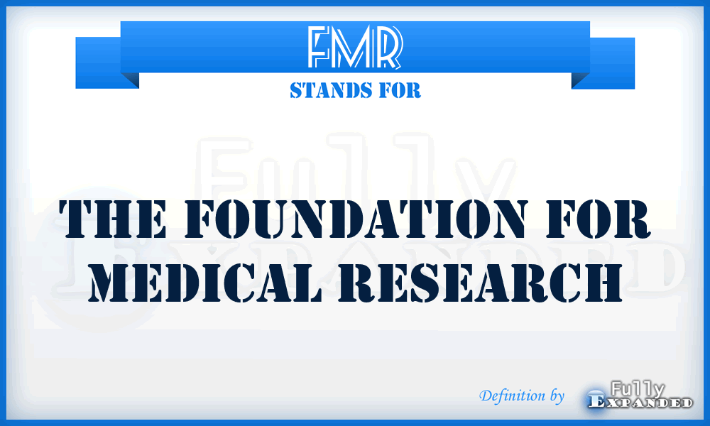 FMR - The Foundation for Medical Research