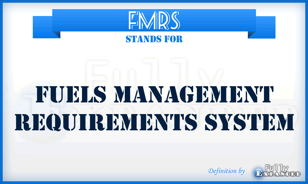 FMRS - fuels management requirements system