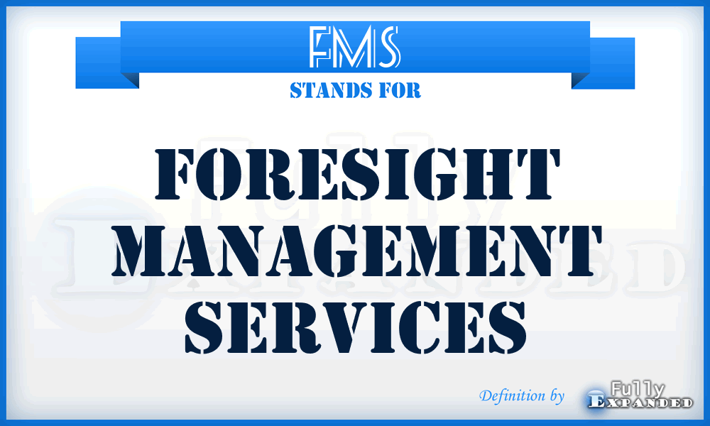 FMS - Foresight Management Services