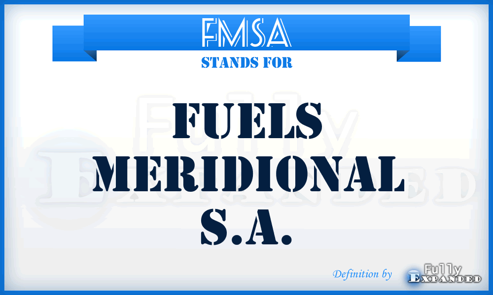 FMSA - Fuels Meridional S.A.