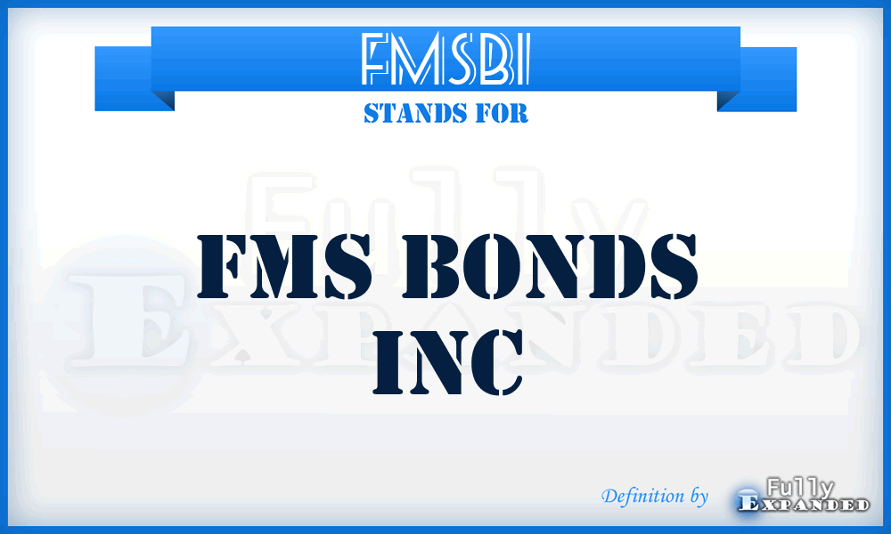 FMSBI - FMS Bonds Inc