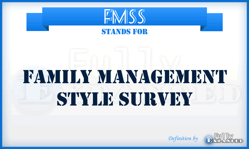 FMSS - Family Management Style Survey