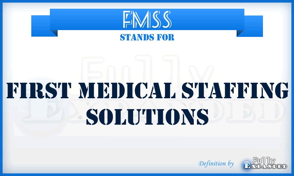 FMSS - First Medical Staffing Solutions