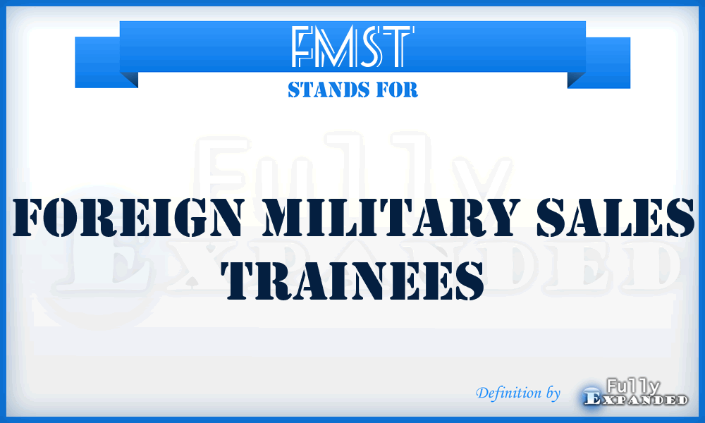 FMST - Foreign Military Sales Trainees