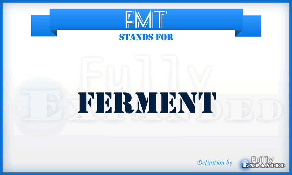 FMT - Ferment