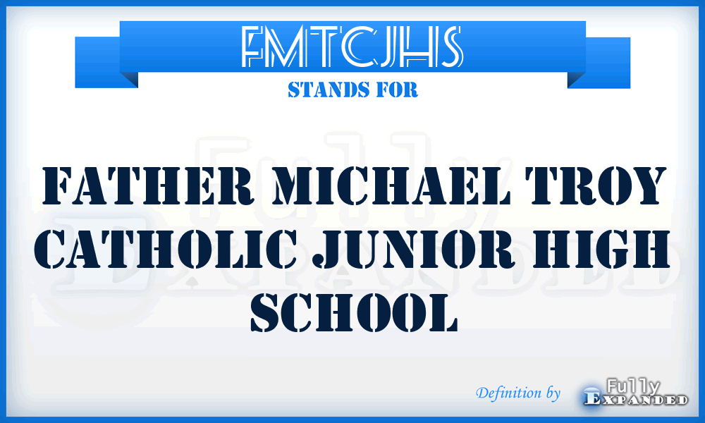 FMTCJHS - Father Michael Troy Catholic Junior High School