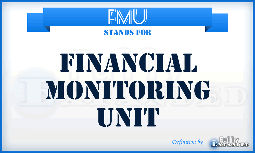 FMU - Financial Monitoring Unit