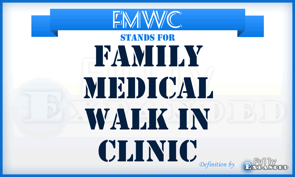 FMWC - Family Medical Walk in Clinic