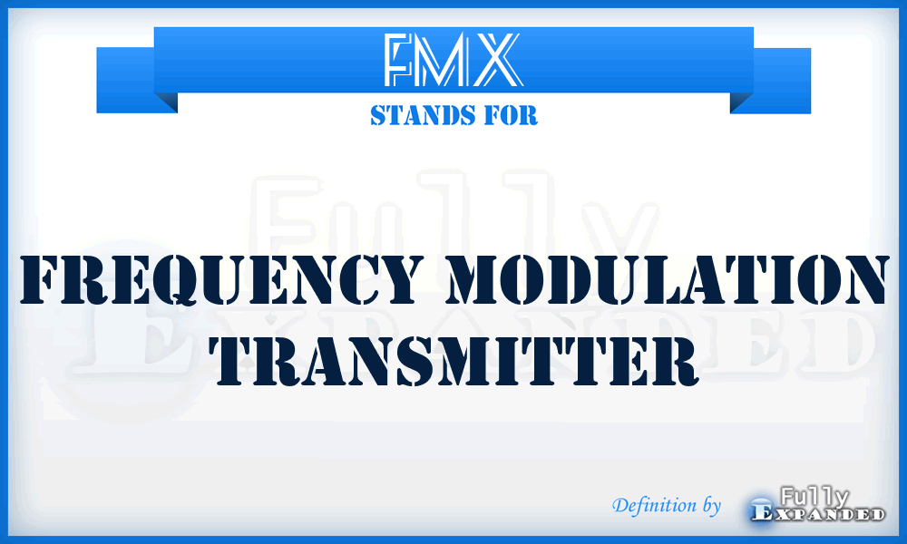 FMX - Frequency Modulation Transmitter