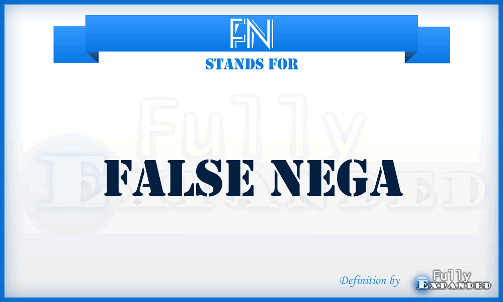 FN - False Nega