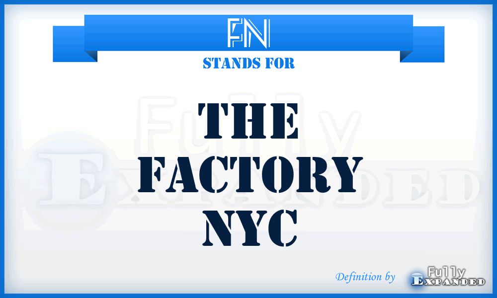 FN - The Factory Nyc