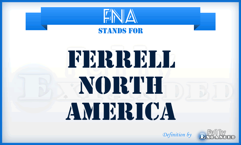 FNA - Ferrell North America