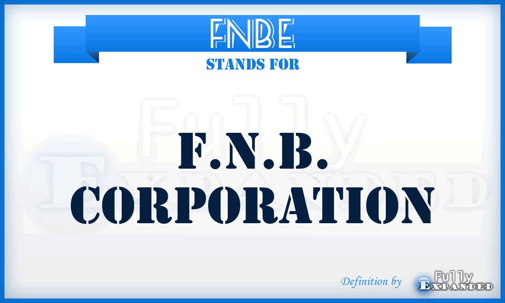 FNB^E - F.N.B. Corporation