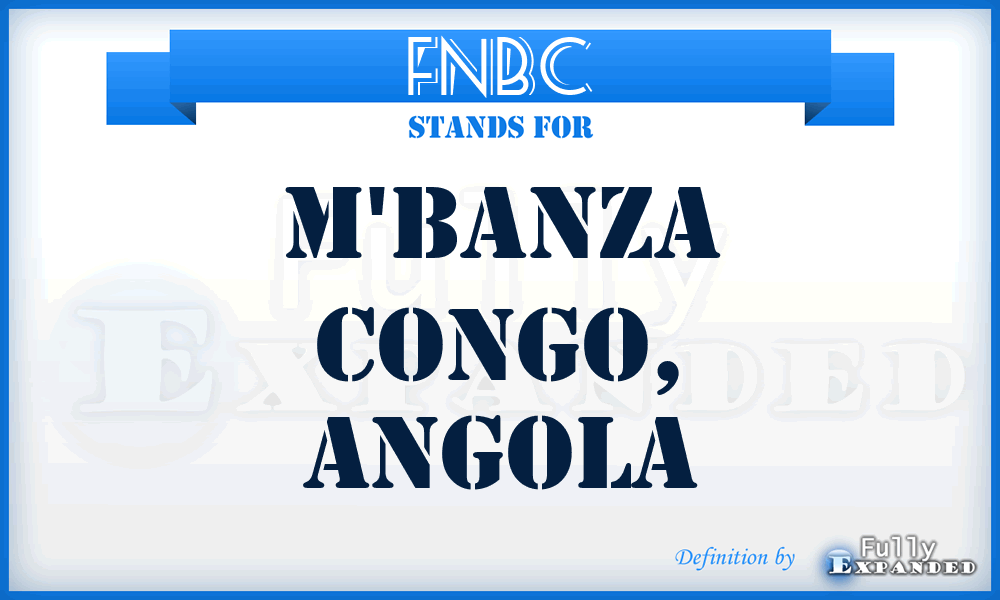 FNBC - M'banza Congo, Angola