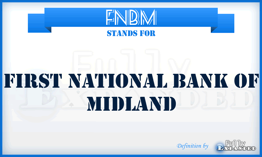 FNBM - First National Bank of Midland