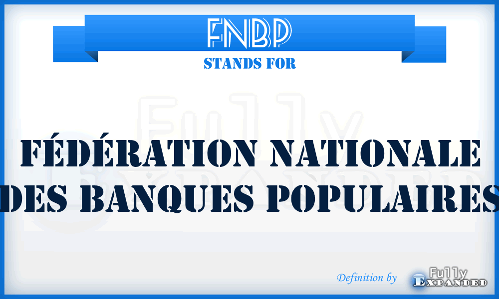 FNBP - Fédération Nationale des Banques Populaires